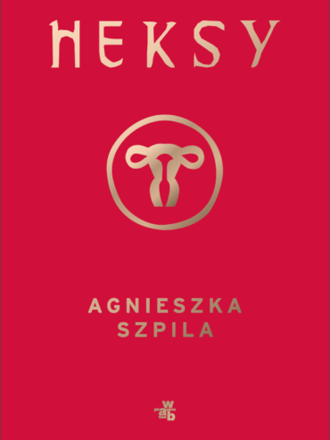 HEKSY – BOOK BY AGNIESZKA SZPILA, editor: WAB 2021